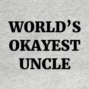 World's Okayest Uncle T-Shirt